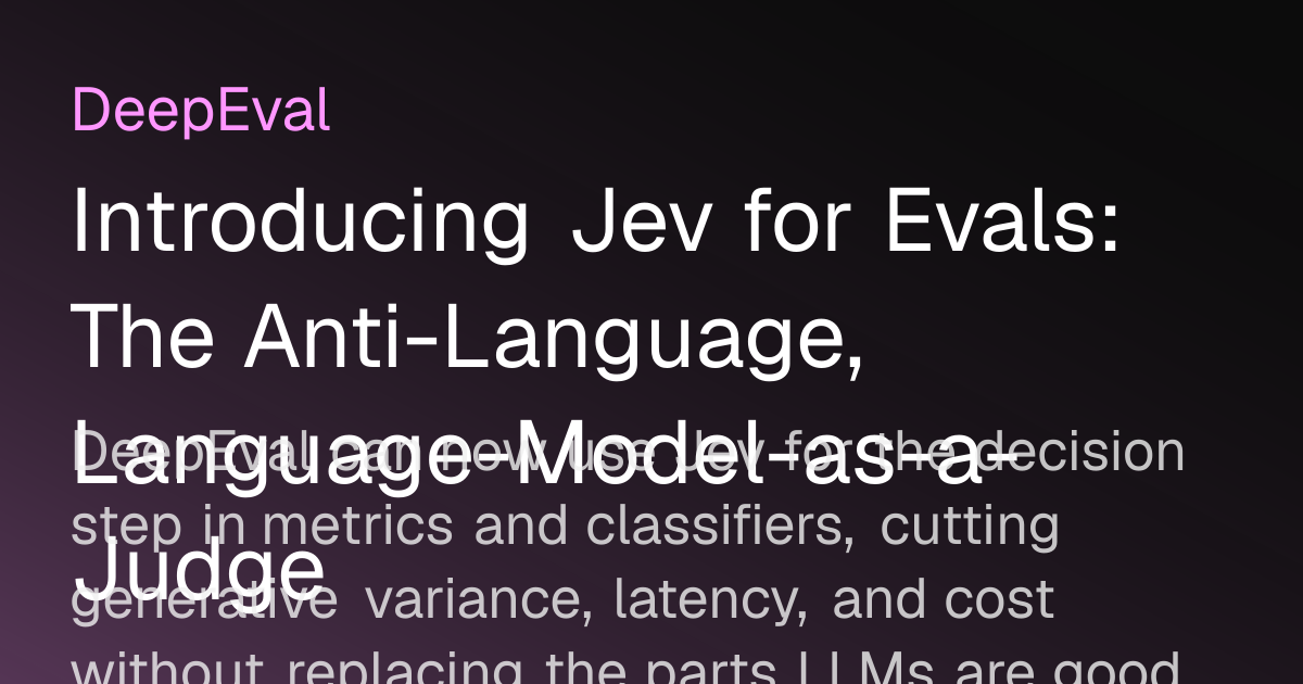 DeepEval 4.2：LLM-as-judge 判决点改接 Jev，约 $0.042/百万 input、多数查询 ~100ms