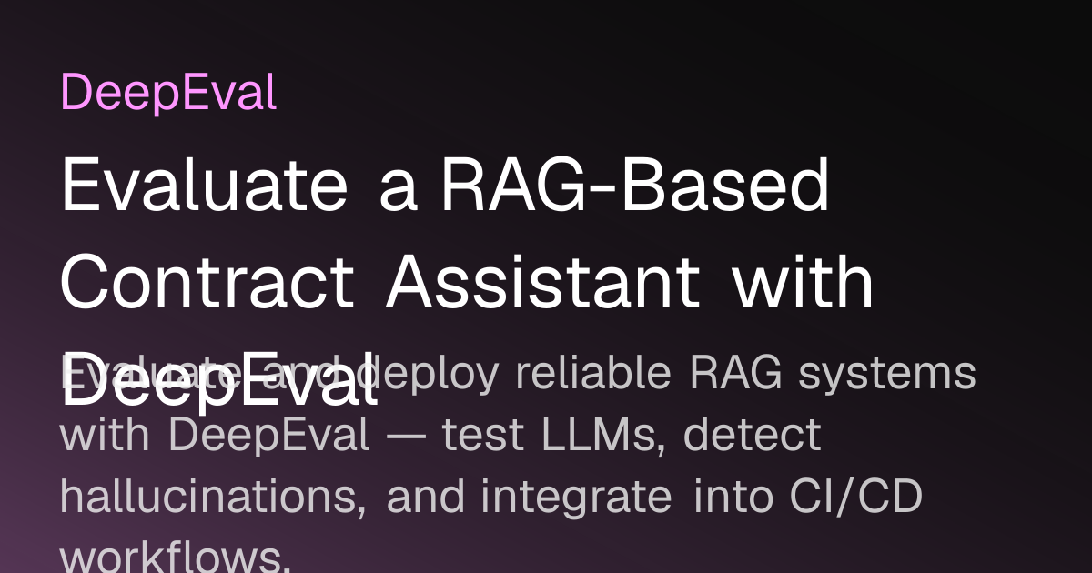 Evaluate a RAG-Based Contract Assistant with DeepEval | DeepEval - The ...