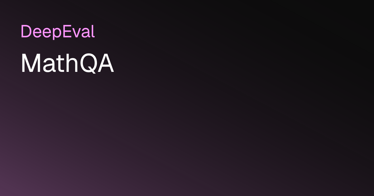 MathQA | DeepEval - The LLM Evaluation Framework