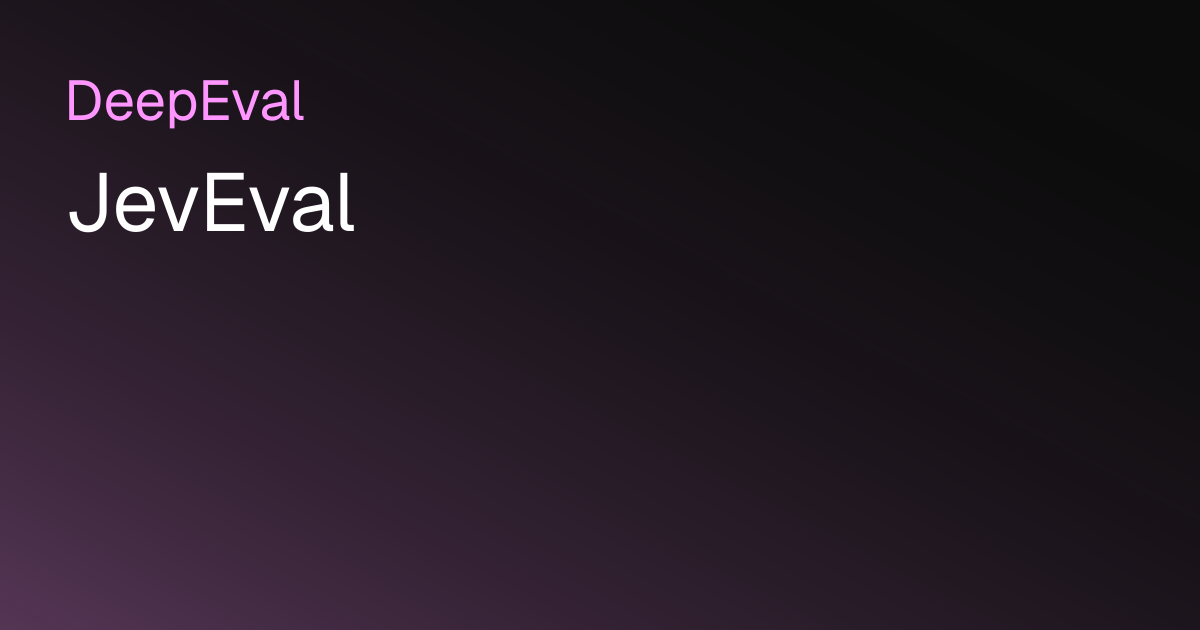 JevEval — JevEval is a custom metric that scores an LLM interaction as the weighted mean of the…